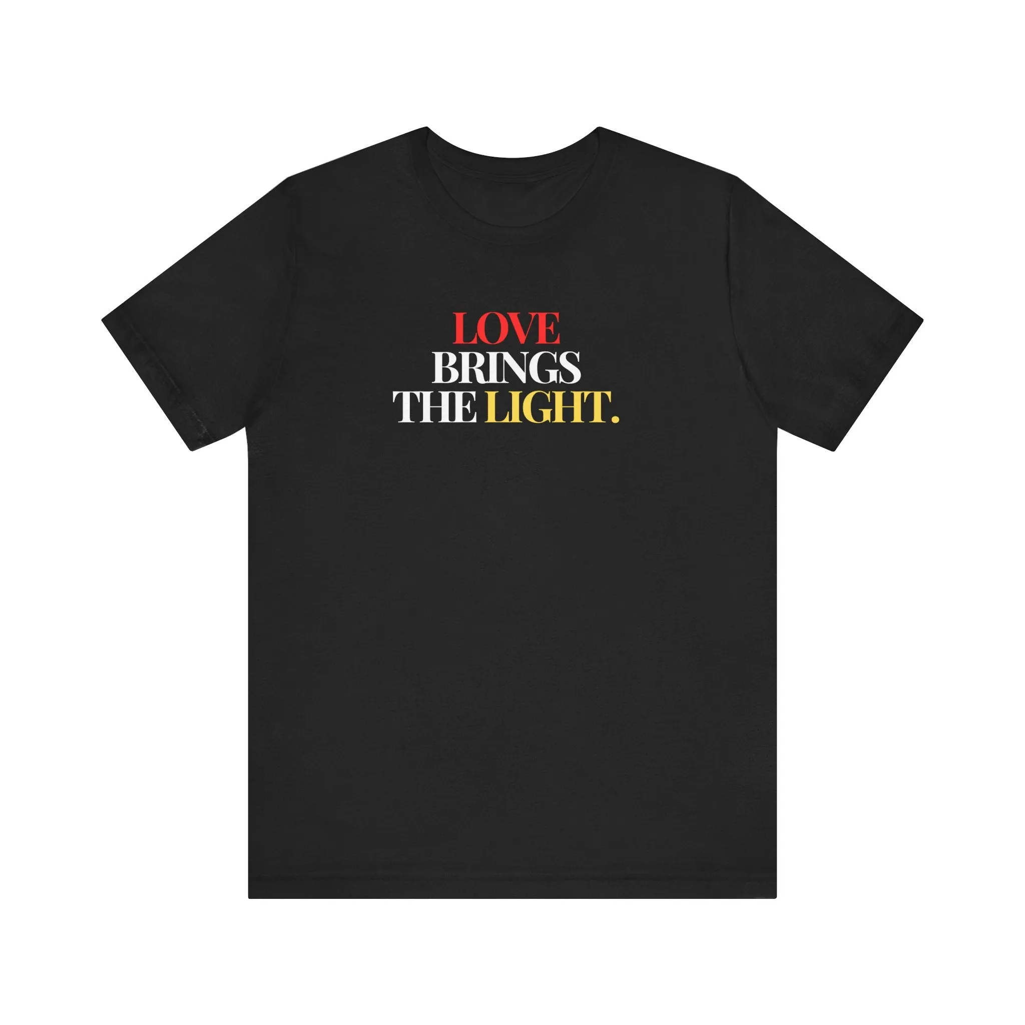 Love Brings the Light Unisex T-shirt